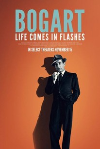 Bogart: Life Comes In Flashes | Rotten Tomatoes