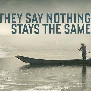 They Say Nothing Stays the Same photo 1