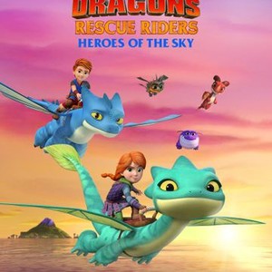 Dragons Rescue Riders: Heroes of the Sky - Rotten Tomatoes