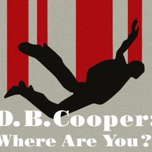 D.B. Cooper: Where Are You?! - Rotten Tomatoes