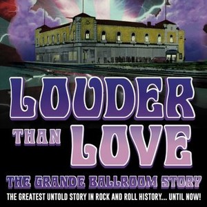 Louder Than Love: The Grande Ballroom Story (2011)