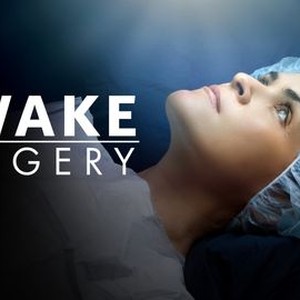 Awake Surgery - Rotten Tomatoes