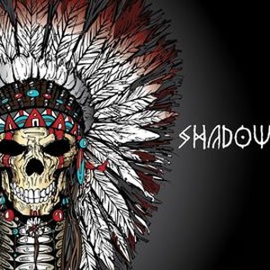 Shadow Nation - Rotten Tomatoes