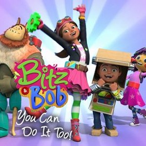 Bitz & Bob: You Can Do It Too - Rotten Tomatoes