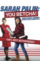 Sarah Palin: You Betcha!