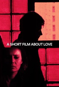 Watch trailer for A Short Film About Love