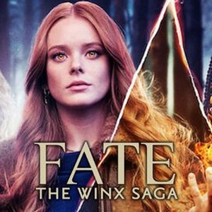 Fate: The Winx Saga - Rotten Tomatoes