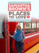 Samantha Brown's Places to Love