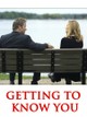 Getting to Know You
