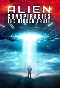 Alien Conspiracies: The Hidden Truth | Rotten Tomatoes