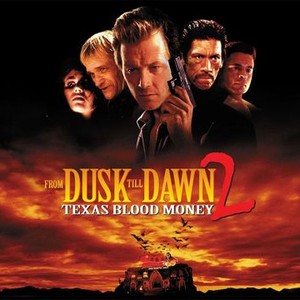 From Dusk Till Dawn 2: Texas Blood Money - Rotten Tomatoes