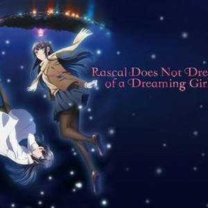 Rascal Does Not Dream of a Dreaming Girl Rotten Tomatoes