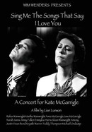 Sing Me the Songs That Say I Love You: A Concert for Kate McGarrigle poster image