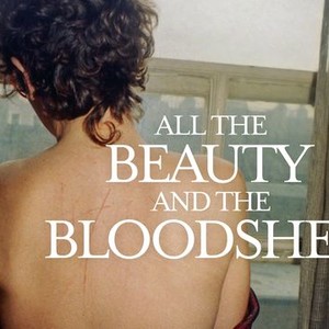 All The Beauty And The Bloodshed - Rotten Tomatoes