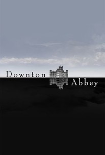 Downton Abbey - Rotten Tomatoes