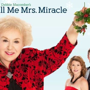 Debbie Macomber's Call Me Mrs. Miracle photo 3