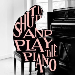 Shut Up and Play the Piano photo 1