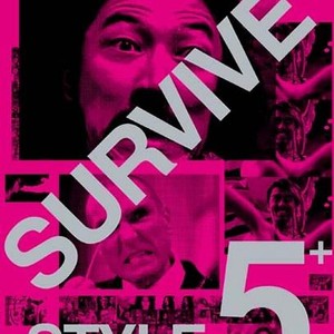 Survive Style 5+ (2004) - Rotten Tomatoes