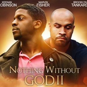 Nothing Without God II - Rotten Tomatoes