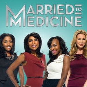 Married To Medicine - Rotten Tomatoes