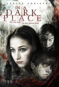 In a Dark Place (2007) - Rotten Tomatoes