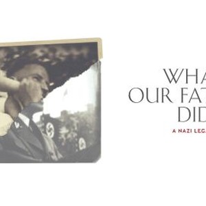 What Our Fathers Did: A Nazi Legacy photo 4