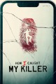 How I Caught My Killer