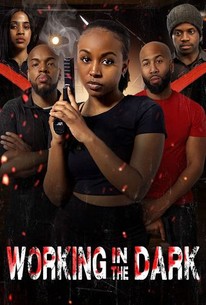 Working in the Dark | Rotten Tomatoes