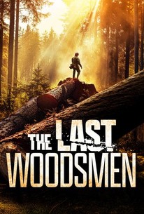 The Last Woodsmen: Season 1 | Rotten Tomatoes
