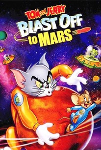 Tom and Jerry Blast Off to Mars! (2005) | Rotten Tomatoes