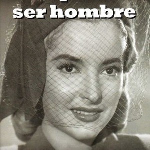 Yo quiero ser hombre - Rotten Tomatoes