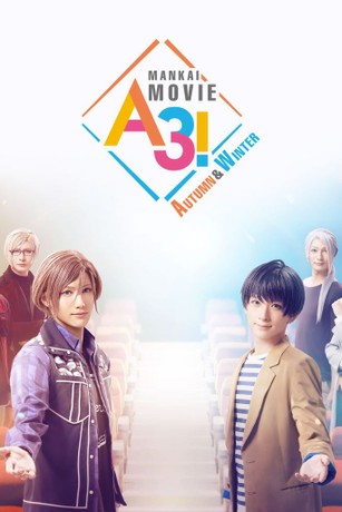 Mankai Movie 『A3!』 ～Autumn & Winter～ | Rotten Tomatoes