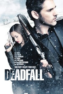 Deadfall (2012) - Rotten Tomatoes