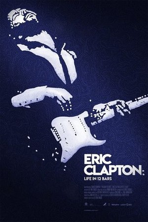 Eric Clapton: Life in 12 Bars poster