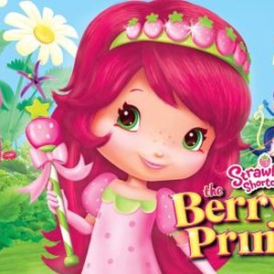 Strawberry Shortcake: The Berryfest Princess - Rotten Tomatoes