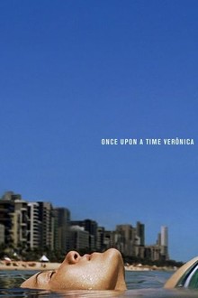その他 Once Upon a Time Veronica Once Upon a Time Was I, Verônica | Rotten Tomatoes