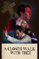 A Closer Walk With Thee