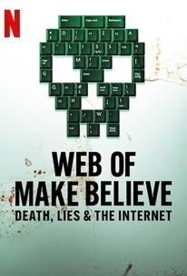 Web Of Make Believe Death Lies The Internet Rotten Tomatoes