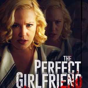 The Perfect Girlfriend - Rotten Tomatoes
