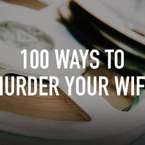 100 Ways to Murder Your Wife photo 1