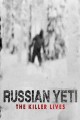 Russian Yeti: The Killer Lives