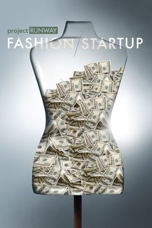 Project Runway: Fashion Startup: Season 1, Episode 4 | Rotten Tomatoes