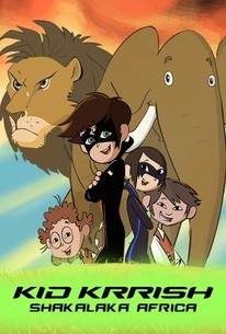 Kid Krrish: Shakalaka Africa - Rotten Tomatoes Kid Krrish: Shakalaka Africa - Rotten Tomatoes