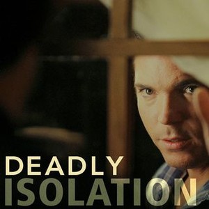 Deadly Isolation - Rotten Tomatoes