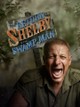 The Return of Shelby the Swamp Man