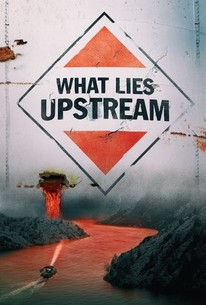 Watch trailer for What Lies Upstream