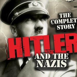 The Complete Story of Hitler and the Nazis - Rotten Tomatoes