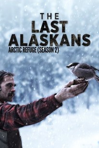 The Last Alaskans: Arctic Refuge - Rotten Tomatoes