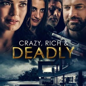 Crazy, Rich & Deadly - Rotten Tomatoes