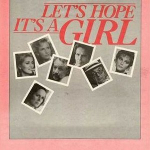 Let's Hope It's a Girl (1985) photo 2